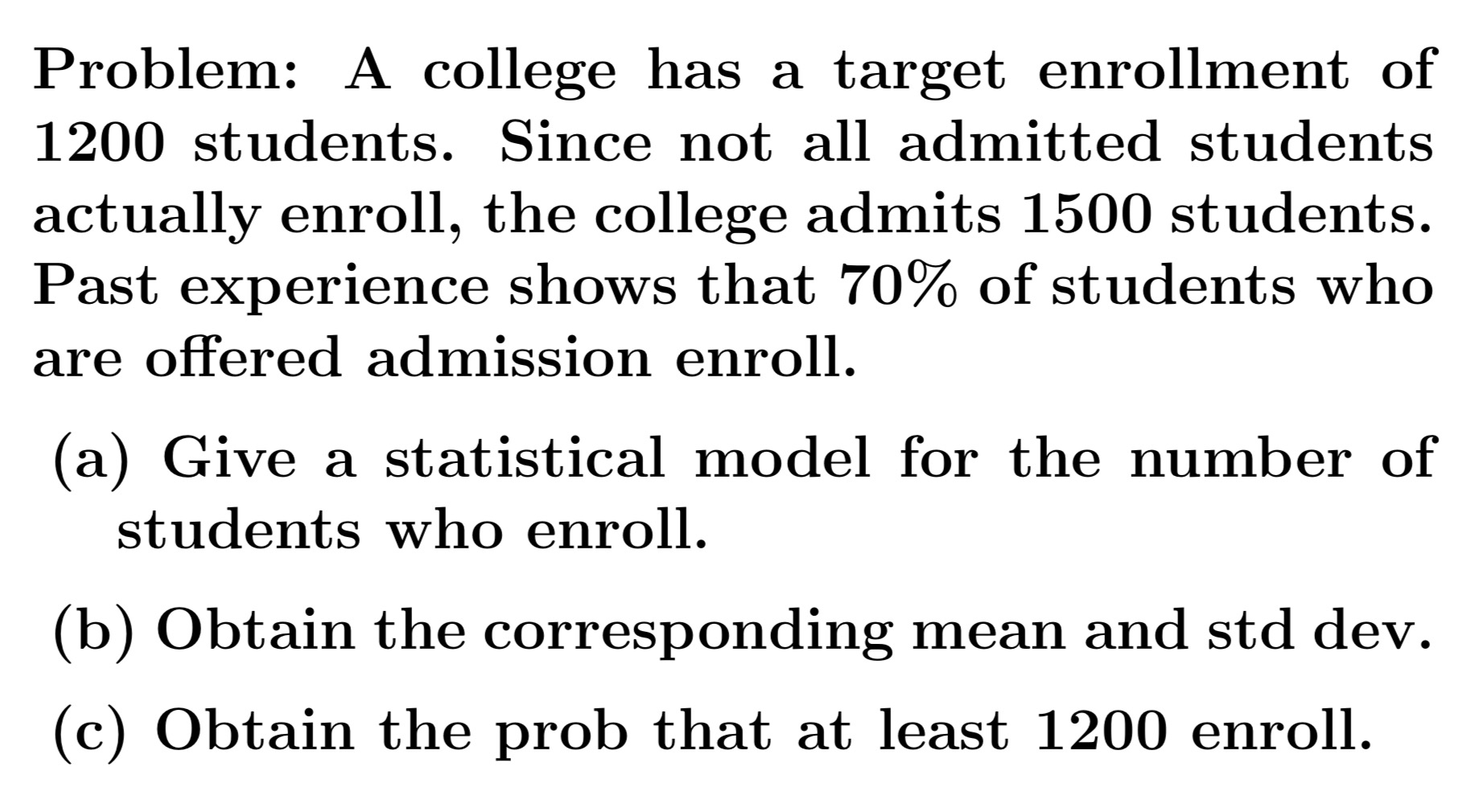 Solved Problem A College Has A Target Enrollment Of 1200 Chegg Solved Problem A College Has A Target Enrollment Of 1200 Chegg
