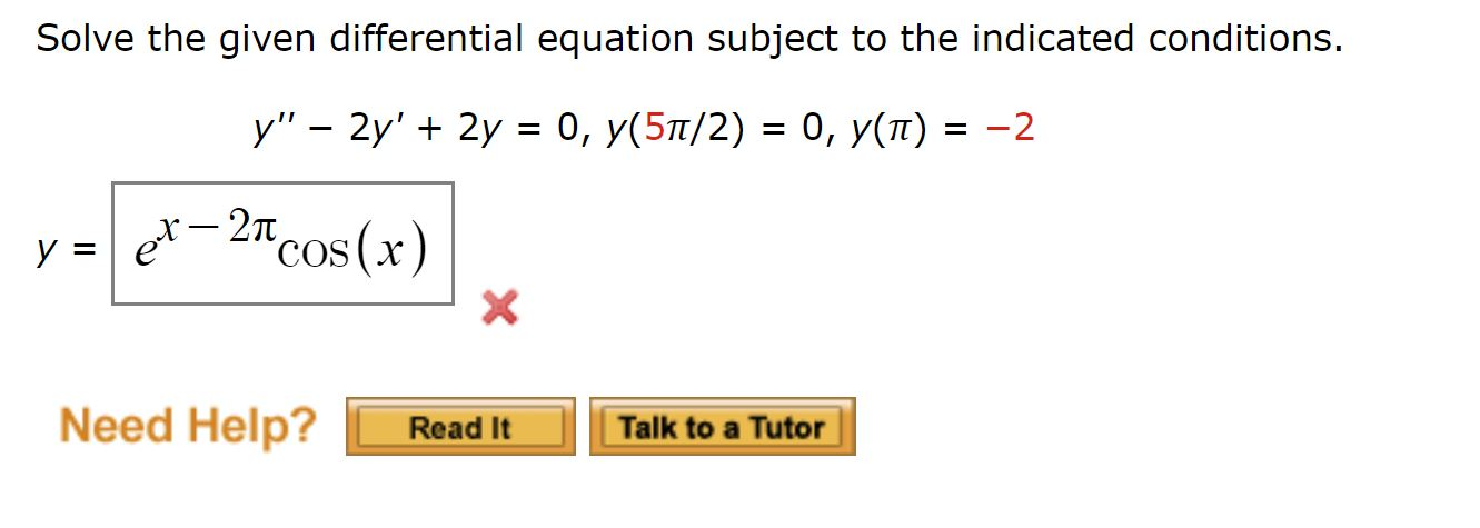Solved Solve the given differential equation subject to the | Chegg.com