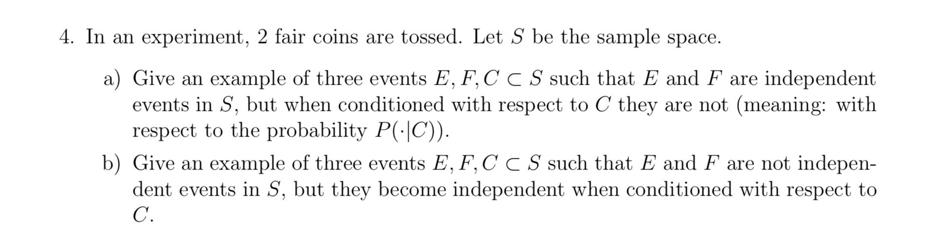 Solved 2 4. In an experiment, 2 fair coins are tossed. Let S | Chegg.com