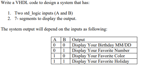 Write a VHDL code to design a system that has: 1. Two | Chegg.com