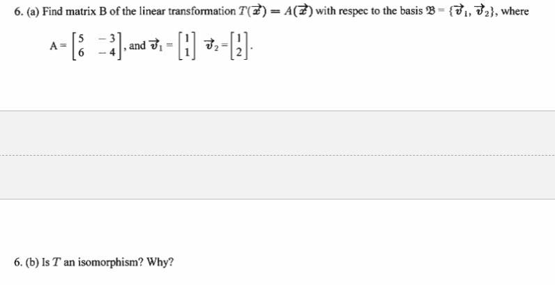 Solved 6. (a) Find Matrix B Of The Linear Transformation | Chegg.com