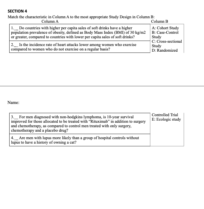 SECTION 4 Match the characteristic in Column A to the most appropriate Study Design in Column B: Column A Column B 1._Do coun