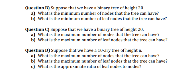 Solved Question B) Suppose that we have a binary tree of | Chegg.com