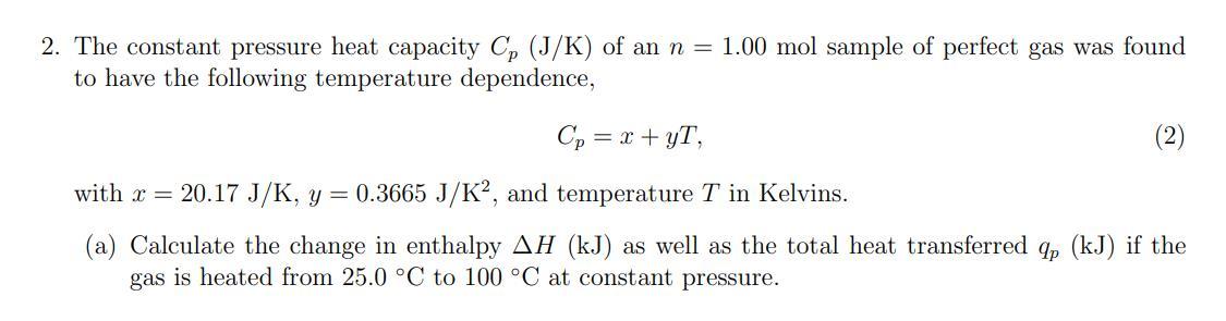 Solved The constant pressure heat capacity Cp( J/K) of an | Chegg.com