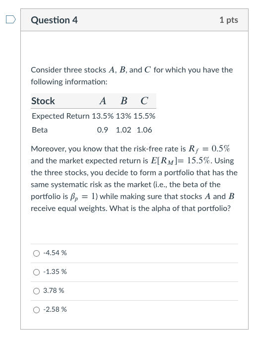 Solved Question 4 1 Pts Consider Three Stocks A, B, And C | Chegg.com