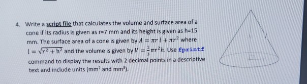 4. Write a script file that calculates the volume and | Chegg.com