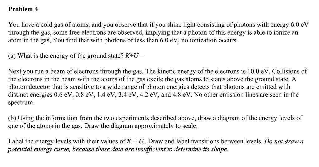 Problem 4 You have a cold gas of atoms, and you | Chegg.com