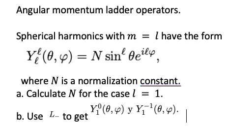 Solved Angular momentum ladder operators. Spherical | Chegg.com