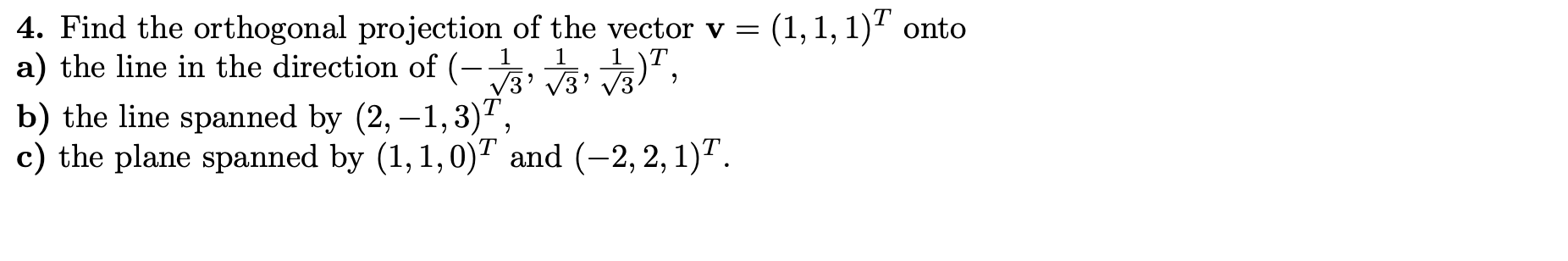 Solved = 1 1 4. Find the orthogonal projection of the vector | Chegg.com