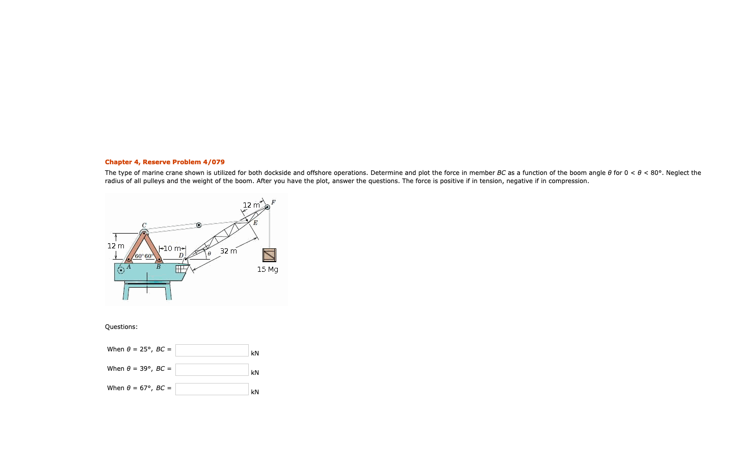 Chapter 4, reserve problem 4/079 the type of marine crane shown is utilized for both dockside and offshore operations. determ