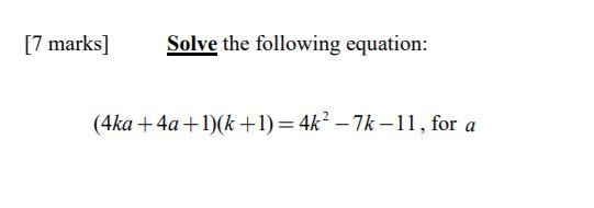 Solved [7 marks] Solve the following equation (4ka +4a | Chegg.com