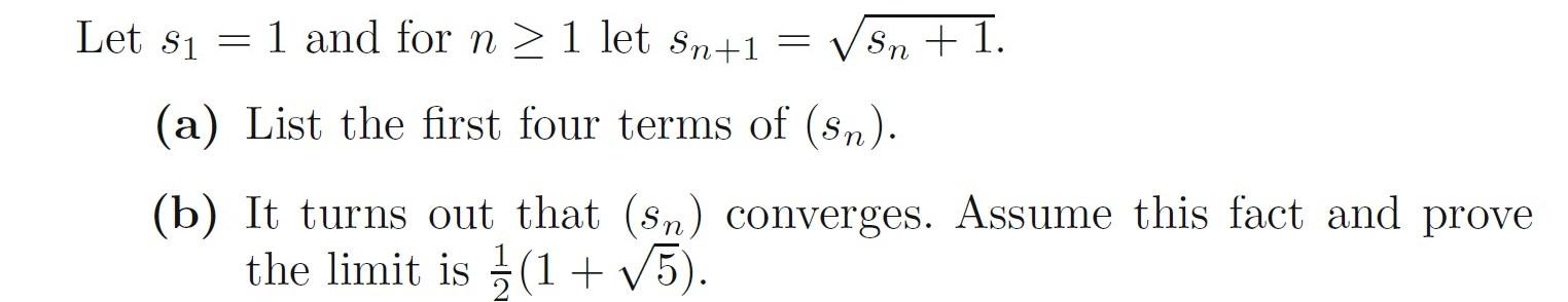 Solved Let s1=1 and for n≥1 let sn+1=sn+1. (a) List the | Chegg.com