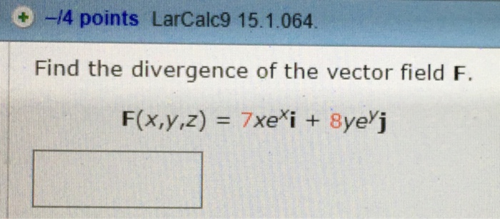 Solved Find the divergence of the vector field F. F(x, y, | Chegg.com