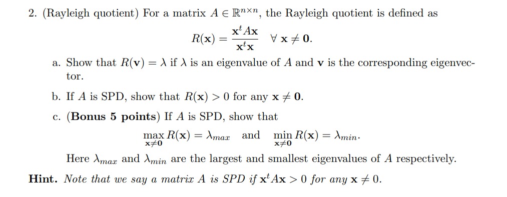 Solved 2. (Rayleigh quotient) For a matrix A∈Rn×n, the | Chegg.com