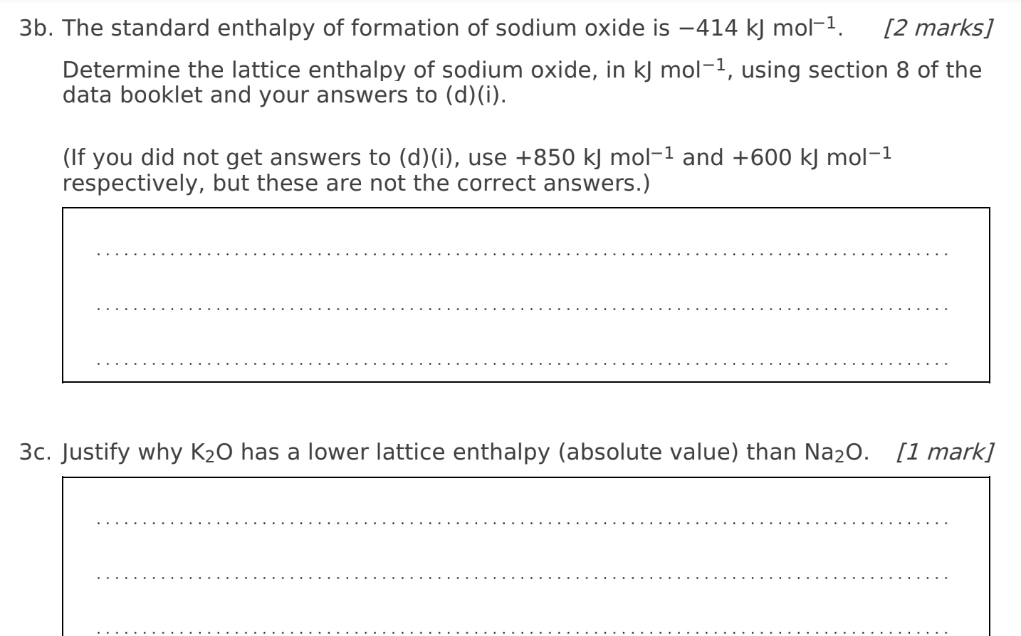 b. The standard enthalpy of formation of sodium oxide is \( -414 \mathrm{~kJ} \mathrm{~mol}^{-1} \). [2 marks] Determine the 