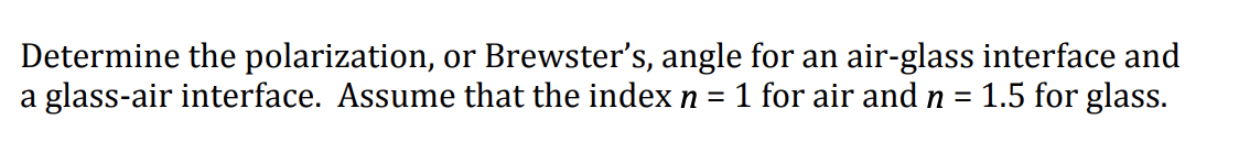 Solved Determine the polarization, or Brewster's, angle for | Chegg.com
