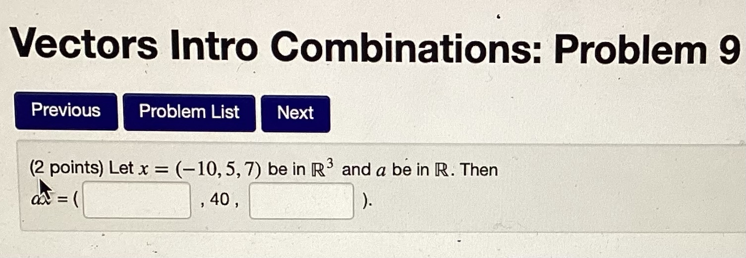 Solved Vectors Intro Combinations: Problem 9 (2 points) Let | Chegg.com