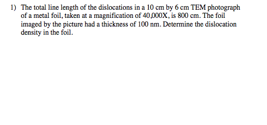 Solved 1) The total line length of the dislocations in a 10 | Chegg.com