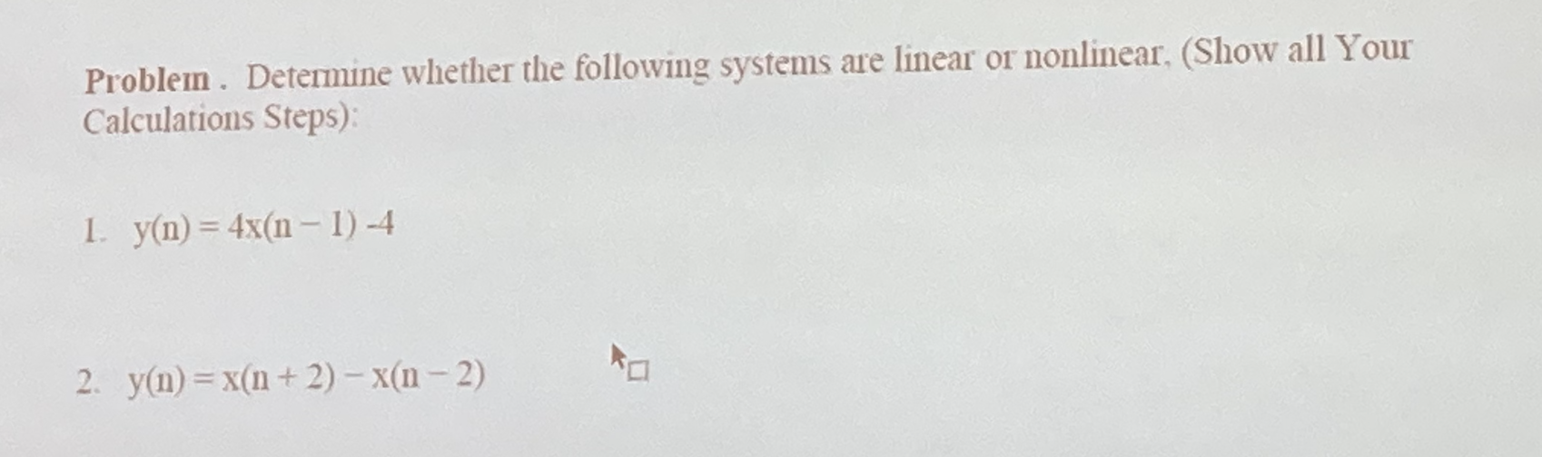 Solved Problem. Determine Whether The Following Systems Are | Chegg.com