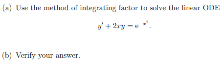 Solved (a) Use the method of integrating factor to solve the | Chegg.com