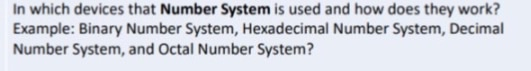 Solved In which devices that Number System is used and how | Chegg.com