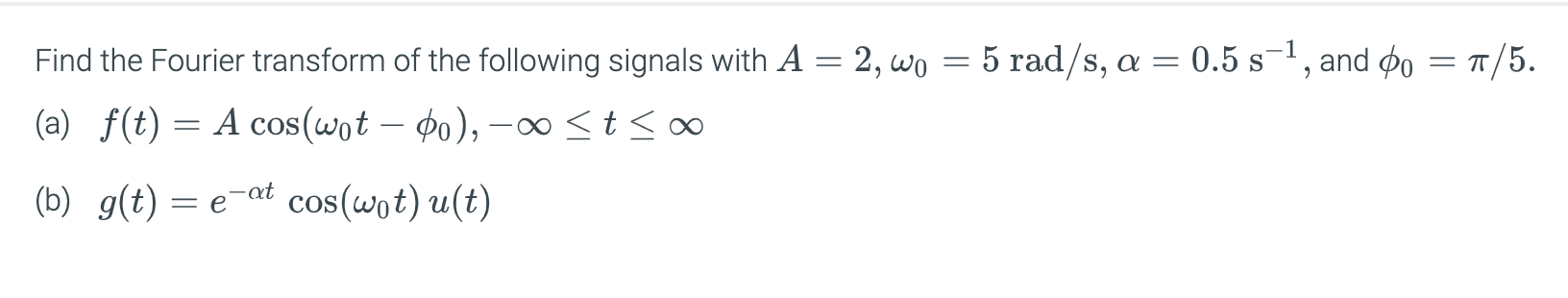 Solved Find the Fourier transform of the following signals | Chegg.com