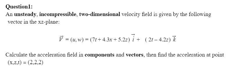 Solved Question 1: An unsteady, incompressible, | Chegg.com