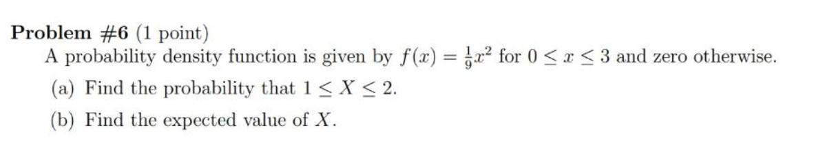 Solved Problem #6 (1 Point) A Probability Density Function | Chegg.com