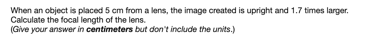 Solved When an object is placed 5 cm from a lens, the image | Chegg.com
