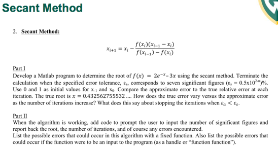 Solved 2. Secant Method: xi+1=xi−f(xi−1)−f(xi)f(xi)(xi−1−xi) | Chegg.com