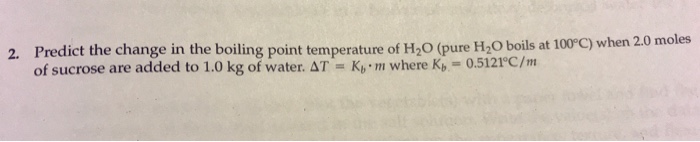 Solved Predict the change in the boiling point temperature | Chegg.com