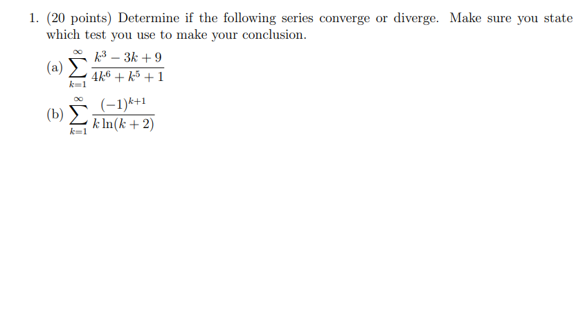 Solved 1. (20 Points) Determine If The Following Series | Chegg.com