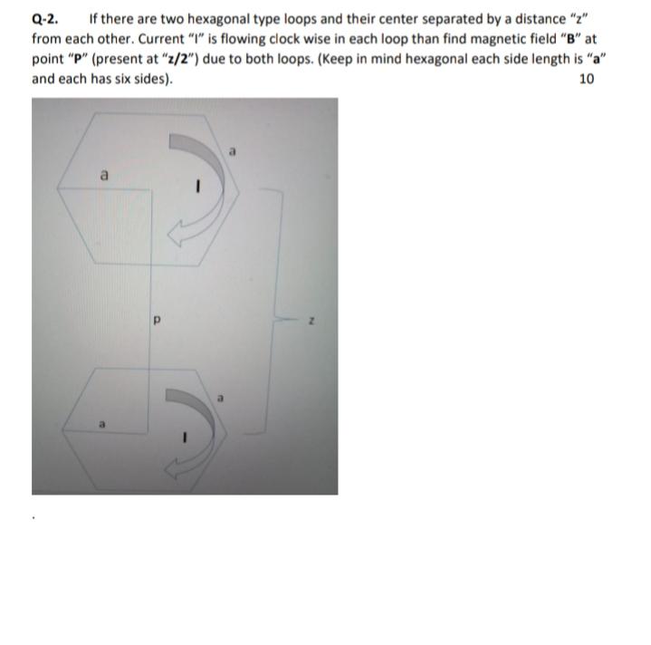 Solved Q-2. If there are two hexagonal type loops and their | Chegg.com