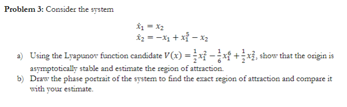 Solved Problem 3 Consider The System X˙1 X2x˙2 −x1 X15−x2