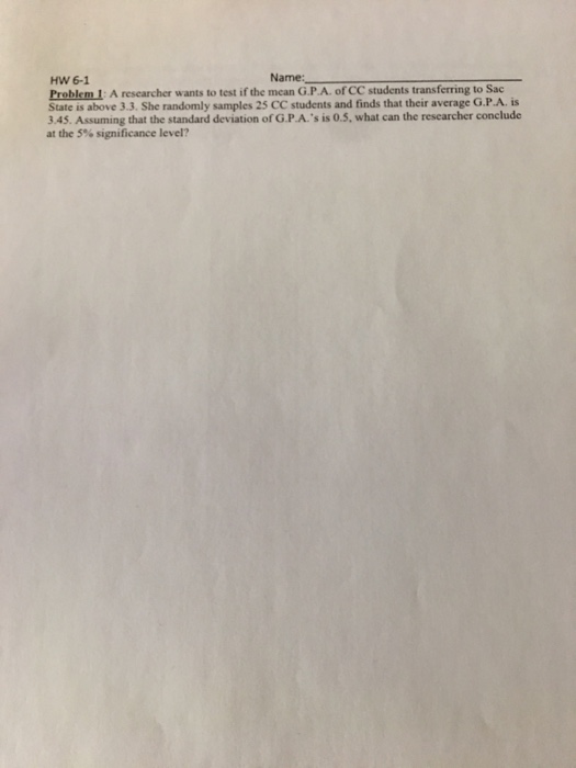 Solved HW 6-1 Name: Problem I: A researcher wants to test if | Chegg.com