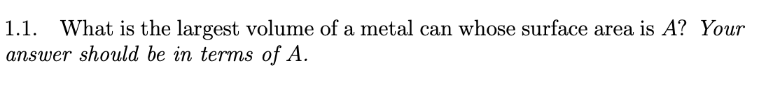 Solved 1 1 What is the largest volume of a metal can whose Chegg com