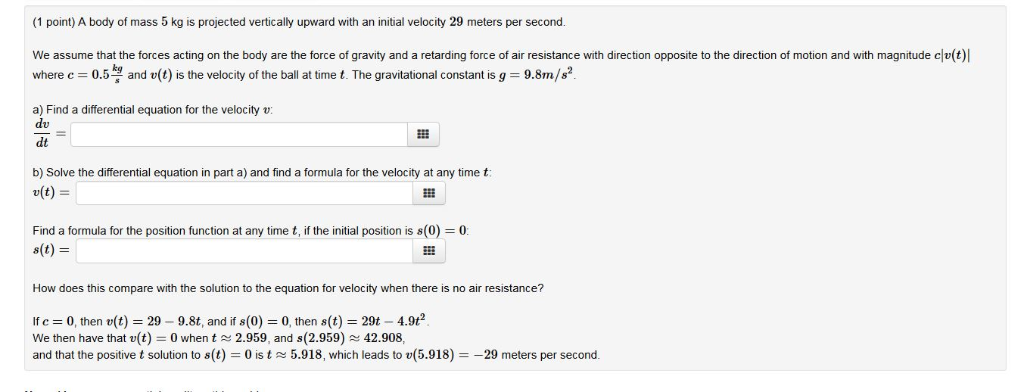 Solved (1 point) A body of mass 5 kg is projected vertically | Chegg.com