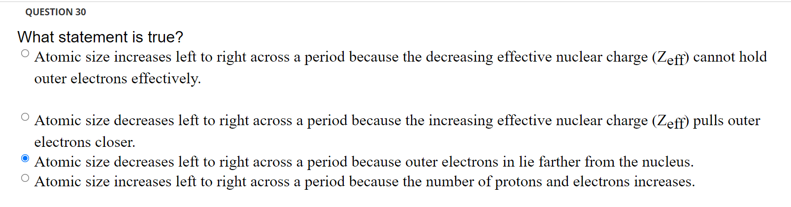 Solved QUESTION 30 O What statement is true? Atomic size | Chegg.com