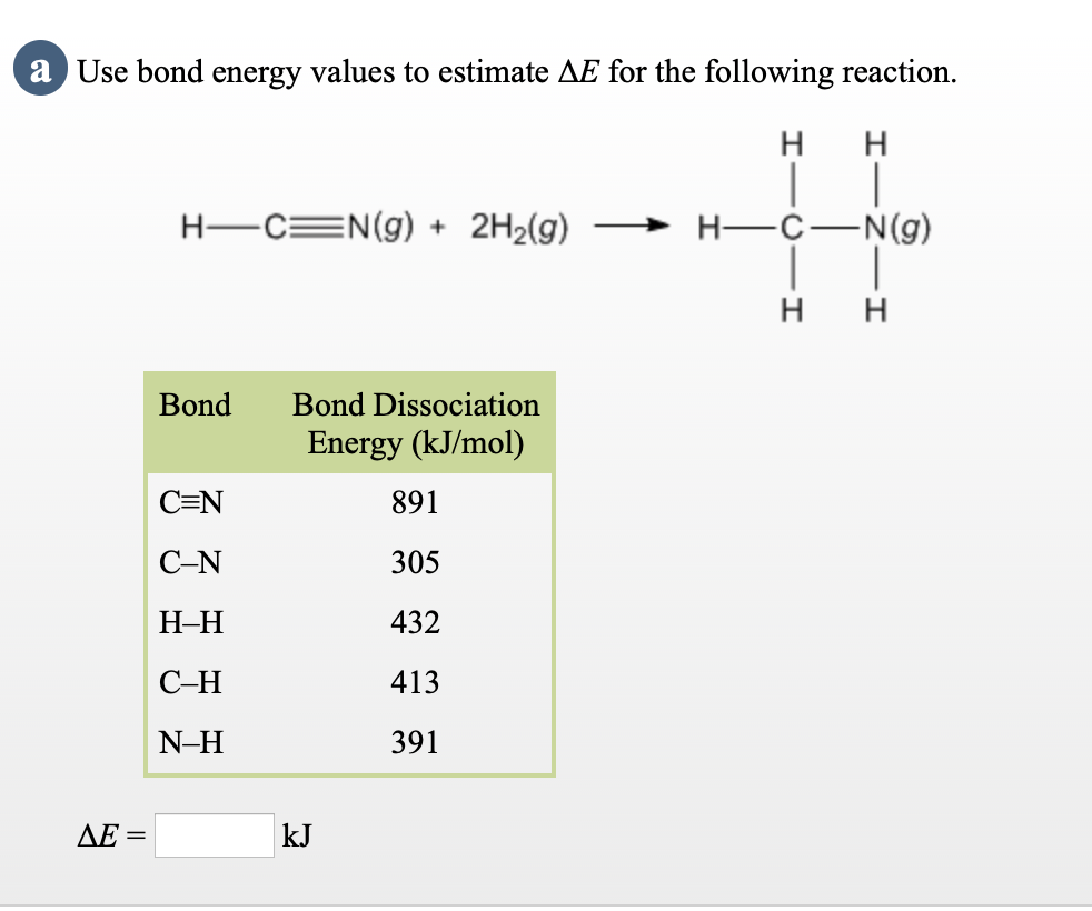 Solved Use Bond Energy Values To Estimate ΔE For The | Chegg.com