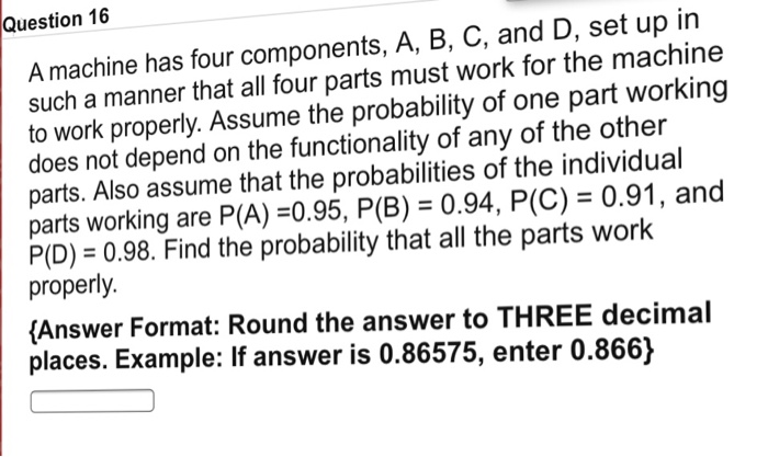 Solved A Machine Has Four Components, A, B, C, And D, Set Up | Chegg.com