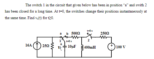 Solved The switch 1 in the circuit that given below has been | Chegg.com