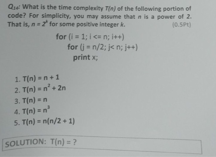 Solved Q14: What is the time complexity Tin) of the | Chegg.com