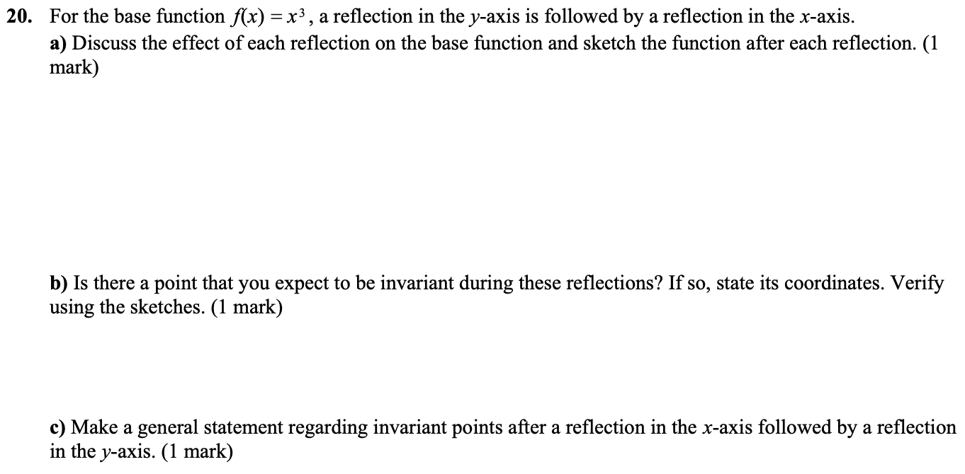 Solved For the base function f(x)=x3, a reflection in the | Chegg.com
