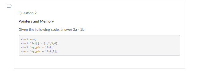 Solved U Question 2 Pointers and Memory Given the following | Chegg.com