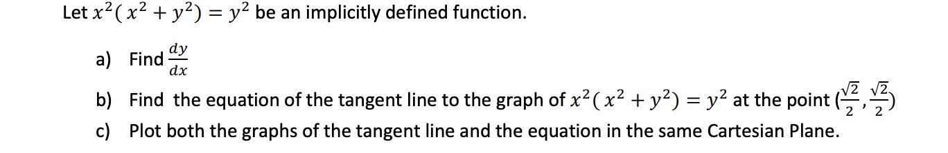 Solved Let x2(x2+y2)=y2 be an implicitly defined function. | Chegg.com