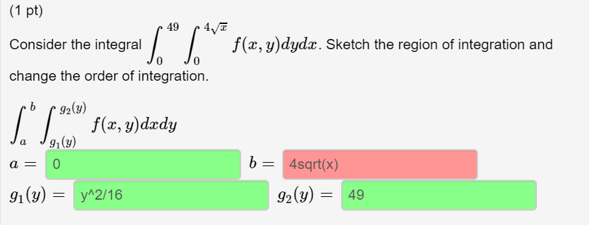Solved (1 pt) 49 f(x, y)dydx. Sketch the region of | Chegg.com