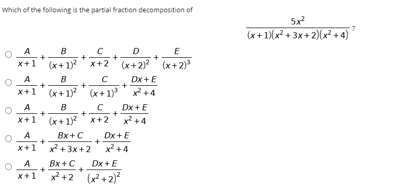 Solved Which Of The Following Is The Partial Fraction Chegg Com