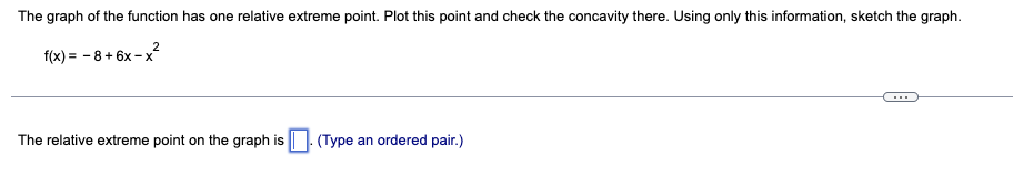 Solved The graph of the function has one relative extreme | Chegg.com