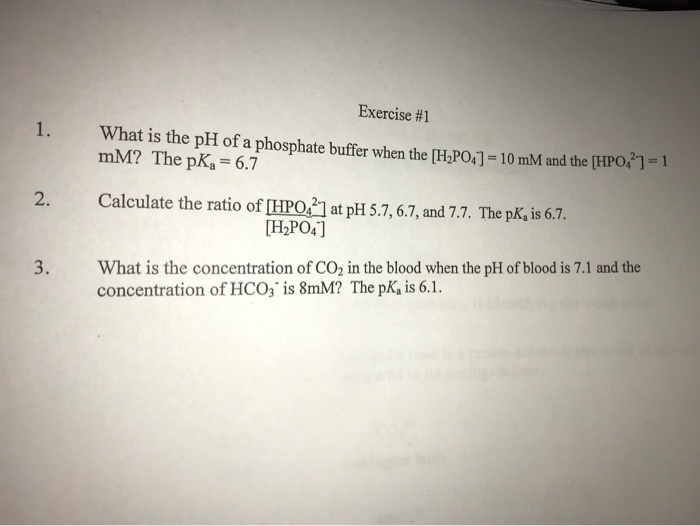 Solved Exercise #1 What is the pH of a phosphate buffer when | Chegg.com