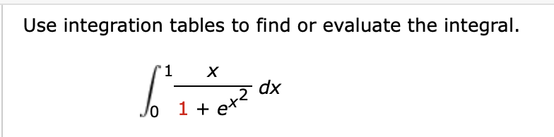 Solved Use integration tables to find or evaluate the | Chegg.com